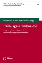 Titelseite des Buches "Erziehung zur Friedensliebe. Annäherungen an ein Ziel aus der Landesverfassung Baden-Württemberg" und Link zum Nomos Verlag zur Bestellung