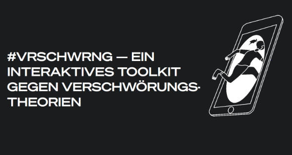 #VRSCHWRNG — EIN INTERAKTIVES TOOLKIT GEGEN VERSCHWÖRUNGSTHEORIEN. Berghof Foundation, 2021-2022 #VRSCHWRNG — EIN INTERAKTIVES TOOLKIT GEGEN VERSCHWÖRUNGSTHEORIEN. Berghof Foundation, 2021-2022