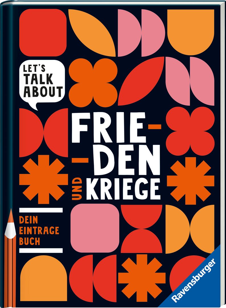 Cover Let's talk about: Frieden und Kriege. Dein Eintragebuch Let's talk about: Frieden und Kriege. Dein Eintragebuch