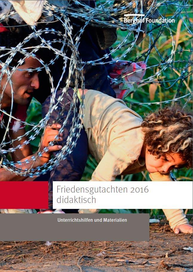 Titelbild von Friedensgutachten 2016 didaktisch - Unterrichtshilfen und Materialien Titelbild von Friedensgutachten 2016 didaktisch - Unterrichtshilfen und Materialien