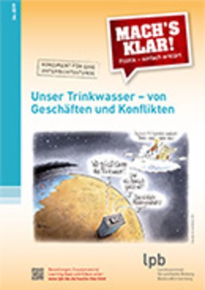 Titelbild von mach's klar zum Thema Unser Trinkwasser – von Geschäften und Konflikten Titelbild von mach's klar zum Thema Unser Trinkwasser – von Geschäften und Konflikten