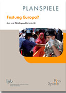 Titelbild Planspiel - Festung Europa? - Asyl- und Flüchtlingsproblematik in der EU